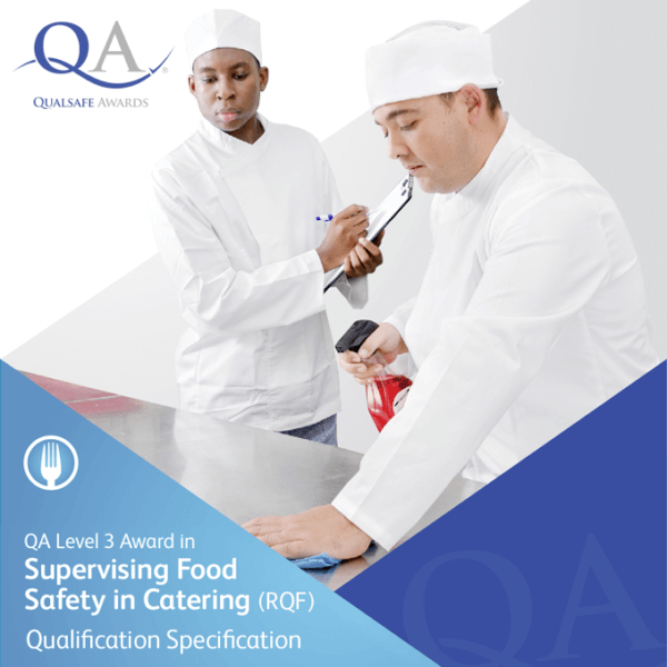 QA Level 3 Award in Supervising Food Safety in Catering (RQF) SafeC